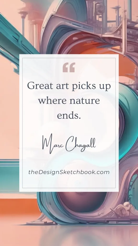 48. "Great art picks up where nature ends." - Marc Chagall